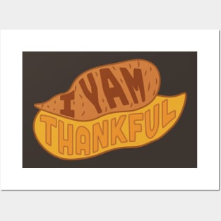 I Yam Thankful Yam Potato for Thanksgiving Posters and Art